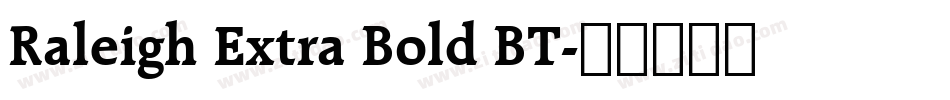 Raleigh Extra Bold BT字体转换